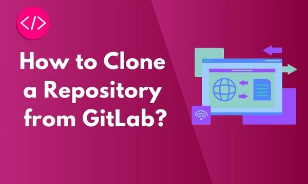 How to Clone a Repository from GitLab?